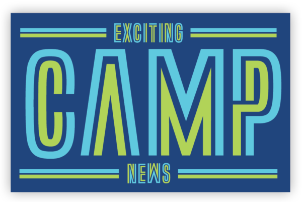 Exciting Camp News