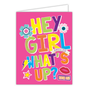 Hey Girl, What’s Up? Card