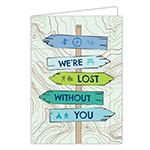 We’re Lost Without You Camp Card